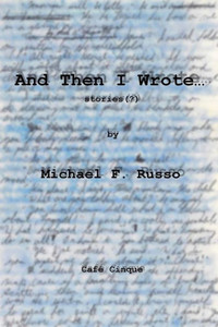 And Then I Wrote...: stories (?) by And Then I Wrote...: stories (?) by