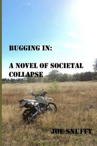 Bugging In: A Novel of societal Collapse