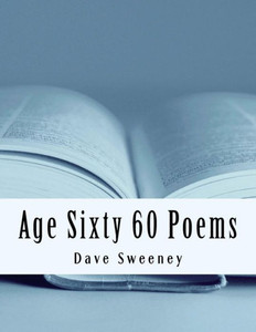 Age Sixty: 60 Poems!