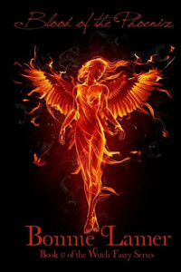 Blood of the Phoenix: Book 17 of The Witch Fairy Series