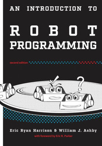 An Introduction to Robot Programming: Programming Sumo Robots with the MRK-2 An Introduction to Robot Programming: Programming Sumo Robots with the MRK-2