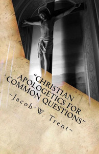 Christian Apologetics for Common Questions: ~Christian Theology and Biblical Doctrine~