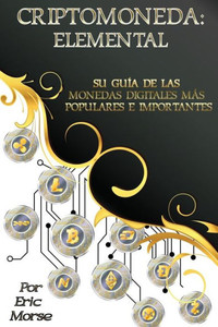 Criptomoneda: Elemental (Spanish Edition) Criptomoneda: Elemental (Spanish Edition)