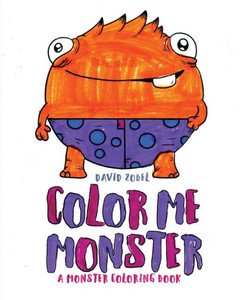Color Me Monster: A Monster Coloring Book Color Me Monster: A Monster Coloring Book