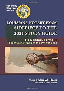 Louisiana Notary Exam Sidepiece to the 2021 Study Guide: Tips, Index, Forms-Essentials Missing in the Official Book (Self-Study Sherpa) - Paperback