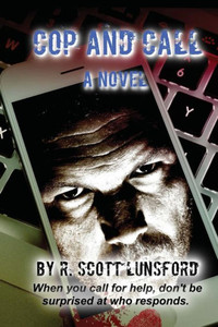 Cop and Call A Novel: When you call for help don't be surprised at who responds (Asheville Cop Series)