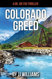 Colorado Greed (Dr. Joe Fox Series) Colorado Greed (Dr. Joe Fox Series)