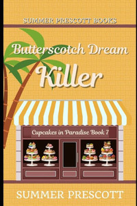 Butterscotch Dream Killer (Cupcakes in Paradise) Butterscotch Dream Killer (Cupcakes in Paradise)