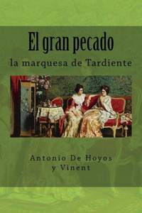 El Gran Pecado : La Marquesa de Tardiente El Gran Pecado : La Marquesa de Tardiente