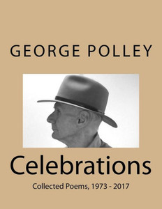 Celebrations: Collected Poems, 1973 - 2017