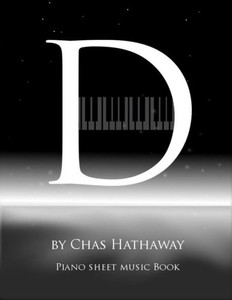 D: Piano Sheet Music Book: Piano solos by Chas Hathaway