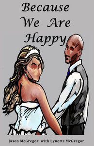 Because We Are Happy Because We Are Happy