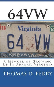 64VW: A Memoir of Growing Up In Ararat, Virginia 64VW: A Memoir of Growing Up In Ararat, Virginia
