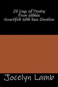 28 Days of Poetry From Within: Heartfelt With Raw Emotion