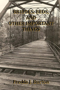 Bridges, Beds and Other Important Things Bridges, Beds and Other Important Things