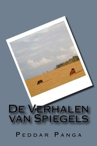 De Verhalen van Spiegels (Dutch Edition) De Verhalen van Spiegels (Dutch Edition)