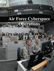 Air Force Cyberspace Operations Air Force Cyberspace Operations