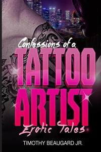 Confessions of a Tattoo Artist Confessions of a Tattoo Artist