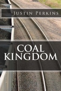 Coal Kingdom: Life In THe Mountains Coal Kingdom: Life In THe Mountains