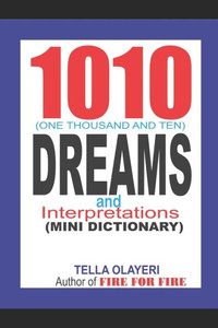 1010 (One Thousand and Ten) DREAMS and Interpretations (Dream Interpretation Book)