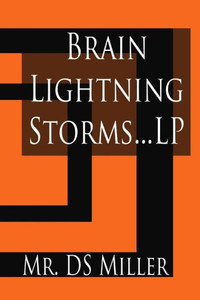 Brain Lightning Storms: Epilepsy and Silent Seizures LP (Dr. Don's E-understanding) Brain Lightning Storms: Epilepsy and Silent Seizures LP (Dr. Don's E-understanding)