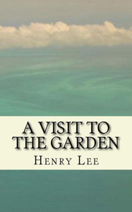 A Visit to the Garden A Visit to the Garden