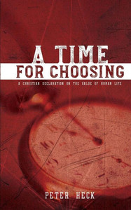 A Time for Choosing: A Christian Declaration on the Value of Human Life