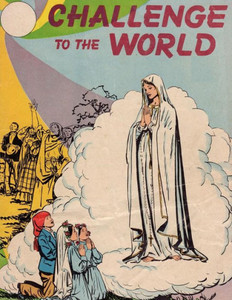 Challenge to the World: The Story of Fatima Challenge to the World: The Story of Fatima