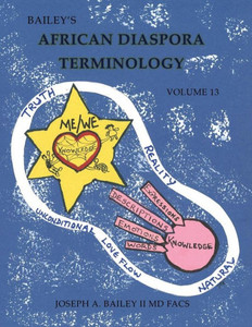 Bailey's African Diaspora Terminology Volume 13