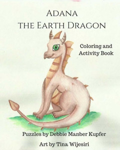 Adana the Earth Dragon - Coloring and Activity Book (Tales from Umbrae)
