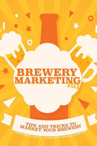 Brewery Marketing 101: Tips and Tricks to Market Your Brewery Brewery Marketing 101: Tips and Tricks to Market Your Brewery