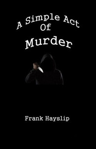 A simple act of murder A simple act of murder