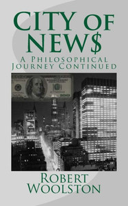 CITY of NEW$: A Philosophical Journey Continued CITY of NEW$: A Philosophical Journey Continued