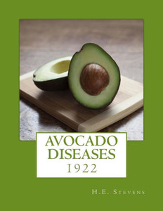 Avocado Diseases: 1922 Avocado Diseases: 1922