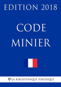 Code minier: Edition 2018 (French Edition) Code minier: Edition 2018 (French Edition)