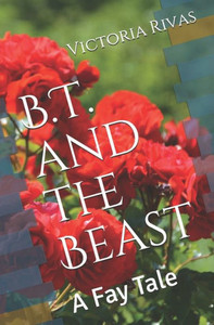 B.T. and the Beast: A Fay Tale (Fay Tales) B.T. and the Beast: A Fay Tale (Fay Tales)