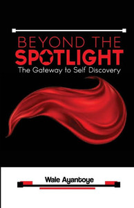 Beyond The Spotlight: The Gateway To Self Discovery