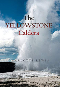 The Yellowstone Caldera - Hardcover