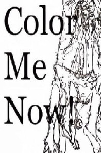 Color me now !!: Coloring Book (Your bored so color!!)