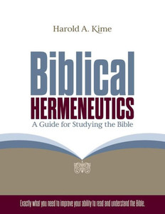 Biblical Hermeneutics: A Guide for Studying the Bible