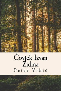 Covjek Izvan Zidina (Croatian Edition) Covjek Izvan Zidina (Croatian Edition)