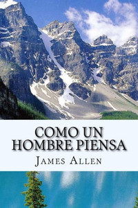 Como un Hombre Piensa (Spanish Edition)