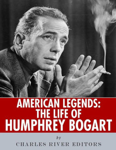 American Legends: The Life of Humphrey Bogart American Legends: The Life of Humphrey Bogart
