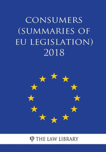 Consumers (Summaries of EU Legislation) 2018 Consumers (Summaries of EU Legislation) 2018