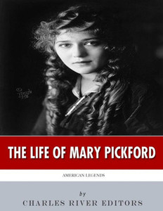 American Legends: The Life of Mary Pickford American Legends: The Life of Mary Pickford