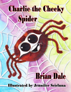 Charlie the Cheeky Spider Charlie the Cheeky Spider
