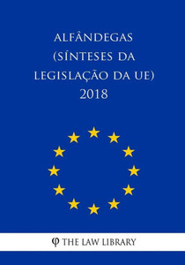 Alfândegas (Sínteses da legislação da UE) 2018 (Portuguese Edition)