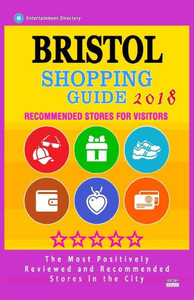 Bristol Shopping Guide 2018: Best Rated Stores in Bristol, England - Stores Recommended for Visitors, (Shopping Guide 2018)