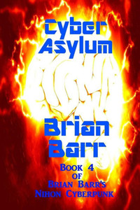 Cyber Asylum (Brian Barr's Nihon Cyberpunk) Cyber Asylum (Brian Barr's Nihon Cyberpunk)