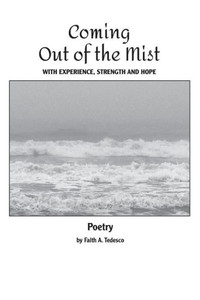 Coming Out Of The Mist: Poetry, EXPERIENCE,STRENGTH,HOPE